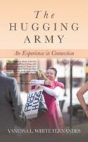 The Hugging Army: An Experience in Connection 1532047754 Book Cover
