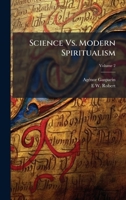 Science Vs. Modern Spiritualism 102380123X Book Cover