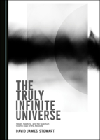 The Truly Infinite Universe 1527547086 Book Cover
