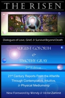 The Risen: Dialogues of Love, Grief & Survival Beyond Death: 21st Century Reports from the Afterlife Through Contemplative, Intuitive, and Physical Mediumship 1365486990 Book Cover