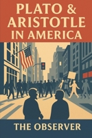 Plato & Aristotle in America B0GHJPS5GY Book Cover