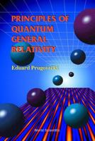Principles of Quantum General Relativity 9810220774 Book Cover