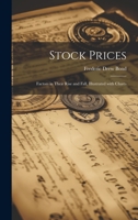 Stock Prices: Factors in Their Rise and Fall, Illustrated with Charts 102068576X Book Cover