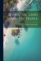 Burma: The Land And The People... 1022042599 Book Cover