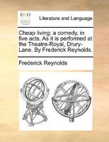 Cheap Living: A Comedy In Five Acts 1170461514 Book Cover
