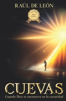 CUEVAS: Cuando Dios te encuentra en la oscuridad (Spanish Edition) B0FPMP15T3 Book Cover