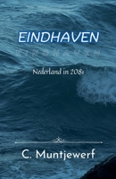 Eindhaven: Nederland in 2081 (Dutch Edition) 9083396452 Book Cover
