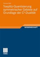 Toeplitz-Quantisierung Symmetrischer Gebiete Auf Grundlage Der C*-Dualitat 3834815411 Book Cover