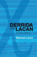 Derrida and Lacan: Another Writing 074863603X Book Cover