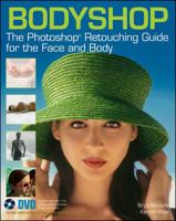 Bodyshop: The Photoshop Retouching Guide for the Face and Body 0470624388 Book Cover