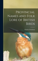 The Folklore and Provincial Names of British Birds 9389525500 Book Cover