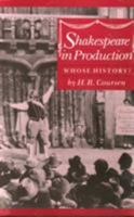 Shakespeare In Production: Whose History? 0821411403 Book Cover