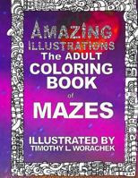 Amazing Illustrations-Mazes 1530375444 Book Cover