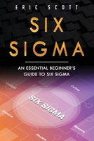 Six Sigma: An Essential Beginner’s Guide to Six Sigma 1691643068 Book Cover