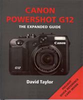 Canon Powershot G12: The Expanded Guide 190770809X Book Cover