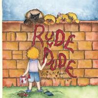 Rude Dude! 153311885X Book Cover