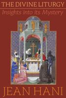 The Divine Liturgy: Insights Into Its Mystery 1597310751 Book Cover