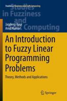 An Introduction to Fuzzy Linear Programming Problems: Theory, Methods and Applications 3319312731 Book Cover