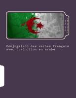 Conjugaison des verbes fran�ais avec traduction en arabe 1499661355 Book Cover