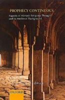 Prophecy Continuous: Aspects of Ahmadi Religious Thought and Its Medieval Background 0195662520 Book Cover