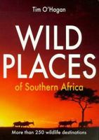 Wild Places of Southern Africa 1868127982 Book Cover