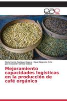 Mejoramiento capacidades logísticas en la producción de café orgánico 6139442419 Book Cover