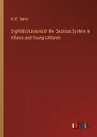 Syphilitic Lesions of the Osseous System in Infants and Young Children 3385210402 Book Cover