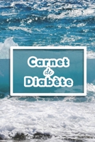 Carnet de Diab�te: Carnet diabetique avec suivi de Glyc�mie sur 53 semaines 111 pages, 15,24 x 22,86cm Broch� Avant apr�s, 5 moments de la journ�e (Petit d�jeuner, d�jeuner, diner, collations, coucher 1710321253 Book Cover
