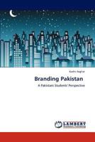 Branding Pakistan: A Pakistani Students' Perspective 3844381155 Book Cover