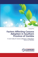 Factors Affecting Cassava Adoption in Southern Province of Zambia 3659170828 Book Cover