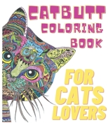 CatButt coloring book: Coloring book B08RB7H3D1 Book Cover