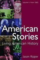 American Stories, Volume 2: From 1865: Living American History 0765619202 Book Cover
