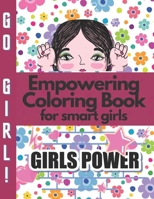Empowering Coloring Book for smart girls: I Am Confident, Brave & Beautiful A Coloring Book for Girls B08HGNS8NV Book Cover