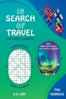 In Search of Travel The Nordics: Word Search Trip Planners, Maps, Tips & Facts 1326358251 Book Cover