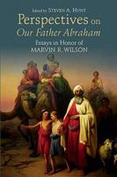 Perspectives on Our Father Abraham: Essays in Honor of Marvin R. Wilson 080286953X Book Cover