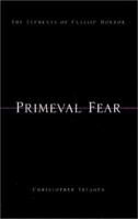 Primeval Fear: The Elements of Classic Horror 1401016774 Book Cover