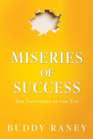 Miseries of Success: The Emptiness at the Top 166288964X Book Cover