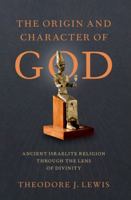 The Origin and Character of God 0197687547 Book Cover