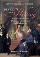 Pretexts for Writing: German Romantic Prefaces, Literature, and Philosophy 1684480523 Book Cover