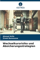 Wechselkursrisiko und Absicherungsstrategien 6206076415 Book Cover