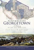 Remembering Georgetown: A History of the Lost Port City 159629681X Book Cover