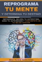 Reprograma Tu Mente Y Determina Tu Destino B0B859FZYD Book Cover