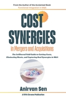 Cost Synergies in Mergers and Acquisitions: The Unfiltered Field Guide to Cutting Costs, Eliminating Waste, and Capturing Real Synergies in M&A (5C ... Leadership and Change Management) B0GCNPHD7W Book Cover