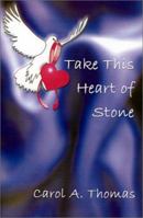 Take This Heart of Stone 1588518604 Book Cover