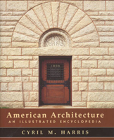 American Architecture: An Illustrated Encyclopedia 0393730298 Book Cover