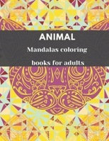 Animal mandalas coloring books for adults: : Stress Relieving Designs Animal, mandala coloring, cute animal extra large (8.5" x 11" inch) . B0892HQGYB Book Cover
