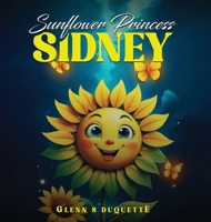 Sunflower Princess Sidney B0F25FLPZ9 Book Cover