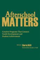Afterschool Matters: Creative Programs That Connect Youth Development and Student Achievement 1412941237 Book Cover