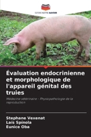 Évaluation endocrinienne et morphologique de l'appareil génital des truies (French Edition) 6209229433 Book Cover