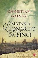 Matar a Leonardo da Vinci 8466328750 Book Cover